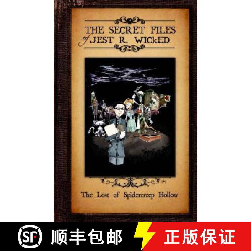【3-4周达】The Lost of Spidercreep Hollow: The Secret Files of Jest R. Wicked Book One [9780615661704]