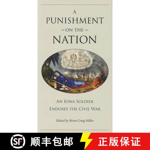 【3-4周达】精装 A Punishment on the Nation – An Iowa Soldier Endures the Civil War [9781606351444]