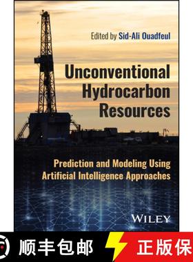 【3-4周达】Unconventional Hydrocarbon Resources: Prediction a nd Modeling Using Artificial Intelligen... [9781119389361]