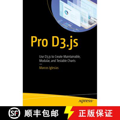 【3-4周达】Pro D3.js : Use D3.js to Create Maintainable, Modular, and Testable Charts (First Edition) [9781484252024]