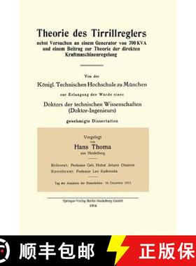 【3-4周达】Theorie Des Tirrillreglers Nebst Versuchen an Einem Generator Von 700 Kva Und Einem Beitra... [9783662229781]