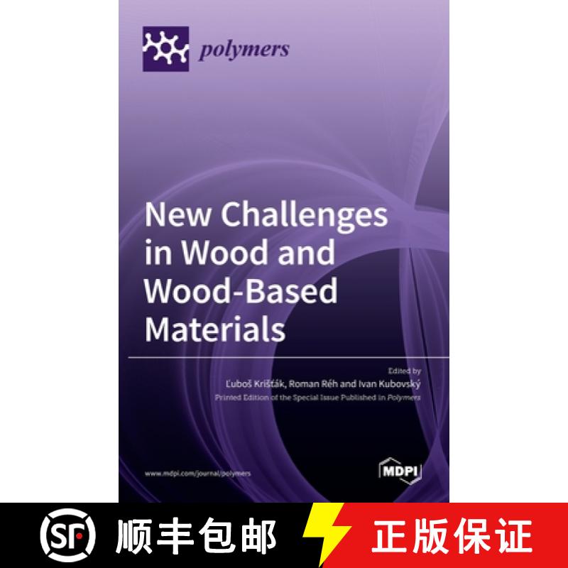 【2-3周达】New Challenges in Wood and Wood-Based Materials [9783036517926]
