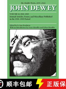 【3-4周达】Collected Works of John Dewey v. 11; 1918-1919, Journal Articles, Essays, and Miscellany P... [9780809328062]