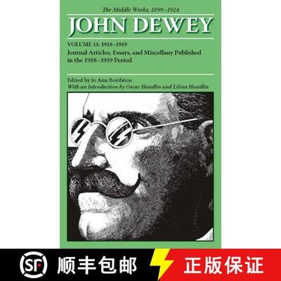 【3-4周达】Collected Works of John Dewey v. 11; 1918-1919, Journal Articles, Essays, and Miscellany P... [9780809328062]