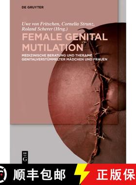 预订 Female Genital Mutilation: Medizinische Beratung Und Therapie Genitalverstümmelter Mädchen Und... [9783110479942]