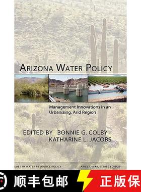 【3-4周达】Arizona Water Policy : Management Innovations in an Urbanizing, Arid Region [9781933115344]