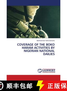 【3-4周达】Coverage of the Boko Haram Activities by Nigerian National Dailies [9786207809554]