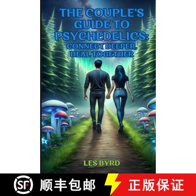 【3-4周达】The Couple's Guide to Psychedelics: Connect Deeper, Heal Together [9798990444201]