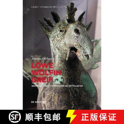 【3-4周达】Loewe, Woelfin, Greif: Monumentale Tierbronzen im Mittelalter [9783110615166]
