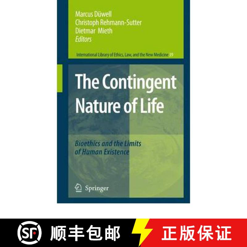 【3-4周达】The Contingent Nature of Life : Bioethics and the Limits of Human Existence [9789048177172]