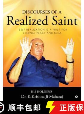预订 Discourses of a Realized Saint: Self Realization Is a Must for Eternal Peace and Bliss [9781644291610]