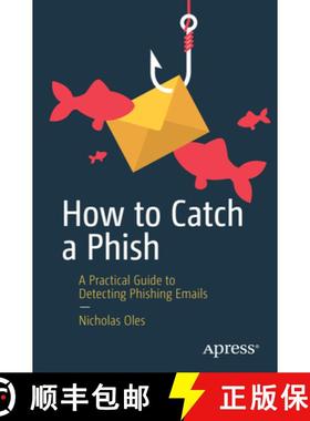 【3-4周达】How to Catch a Phish : A Practical Guide to Detecting Phishing Emails [9781484293607]