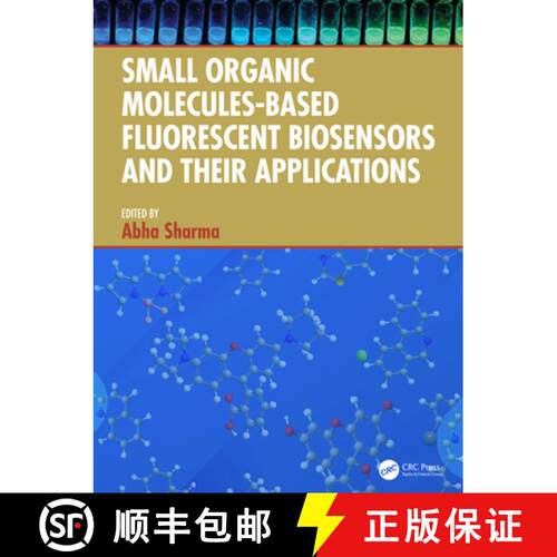 【3-4周达】精装 Small Organic Molecules-Based Fluorescent Biosensors and Their Applications [9781032706160]