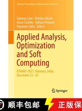 【3-4周达】Applied Analysis, Optimization and Soft Computing: Icnaao-2021, Varanasi, India, December ... [9789819905966]