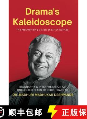 【3-4周达】Drama's Kaleidoscope: The Mesmerizing Vision of Girish Karnad ( Biography & Interpretation... [9789358192438]