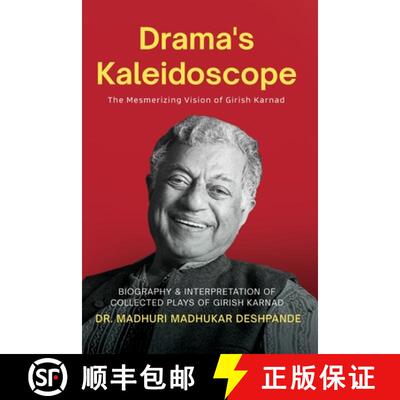 【3-4周达】Drama's Kaleidoscope: The Mesmerizing Vision of Girish Karnad ( Biography & Interpretation... [9789358192438]