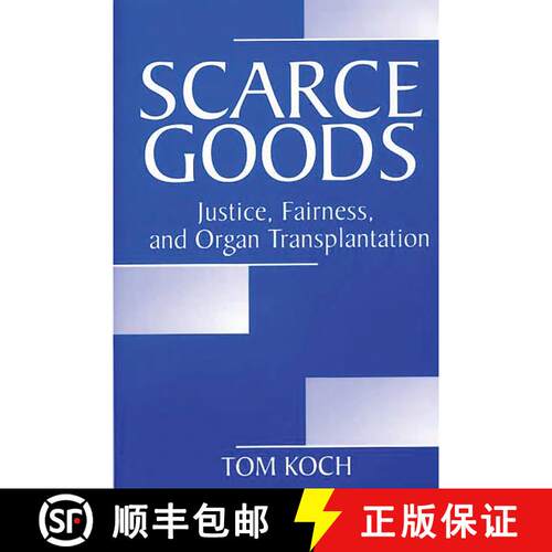 【3-4周达】精装 Scarce Goods: Justice, Fairness, and Organ Transplantation [9780275974329]