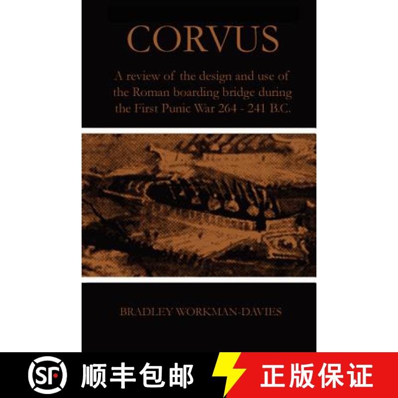 【2-3周达】Corvus: A review of the design and use of the Roman boarding bridge during the First Punic... [9781847288820]