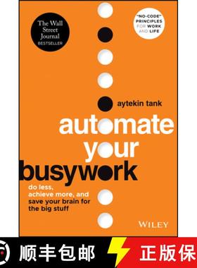 【3-4周达】Automate Your Busywork: Do Less, Achieve More, and Save Your Brain for the Big Stuff [9781119901730]