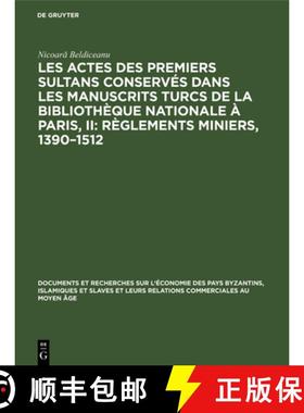 预订 Les Actes Des Premiers Sultans Conserves Dans Les Manuscrits Turcs de la Bibliotheque Nationale ... [9783112307335]