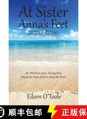 预订 At Sister Anna's Feet: An Old Nun and a Young Nun [9781648265235]