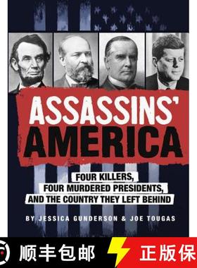 预订 Assassins' America: Four Killers, Four Murdered Presidents, and the Country They Left Behind [9781623709815]