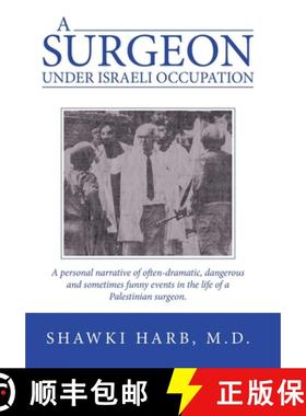 【3-4周达】A Surgeon Under Israeli Occupation: A Personal Narrative of Often-Dramatic, Dangerous and ... [9781665720038]