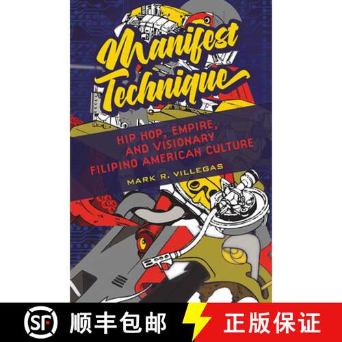 【3-4周达】Manifest Technique: Hip Hop, Empire, and Visionary Filipino American Culture Volume 1 [9780252085772]
