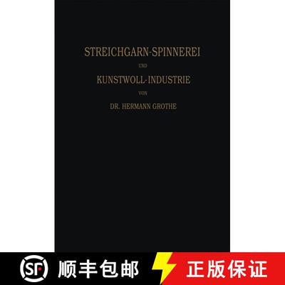 【3-4周达】Technologie der Gespinnstfasern: Band I: Die Streichgarn-Spinnerei und Kunstwoll-Industrie [9783642986246]