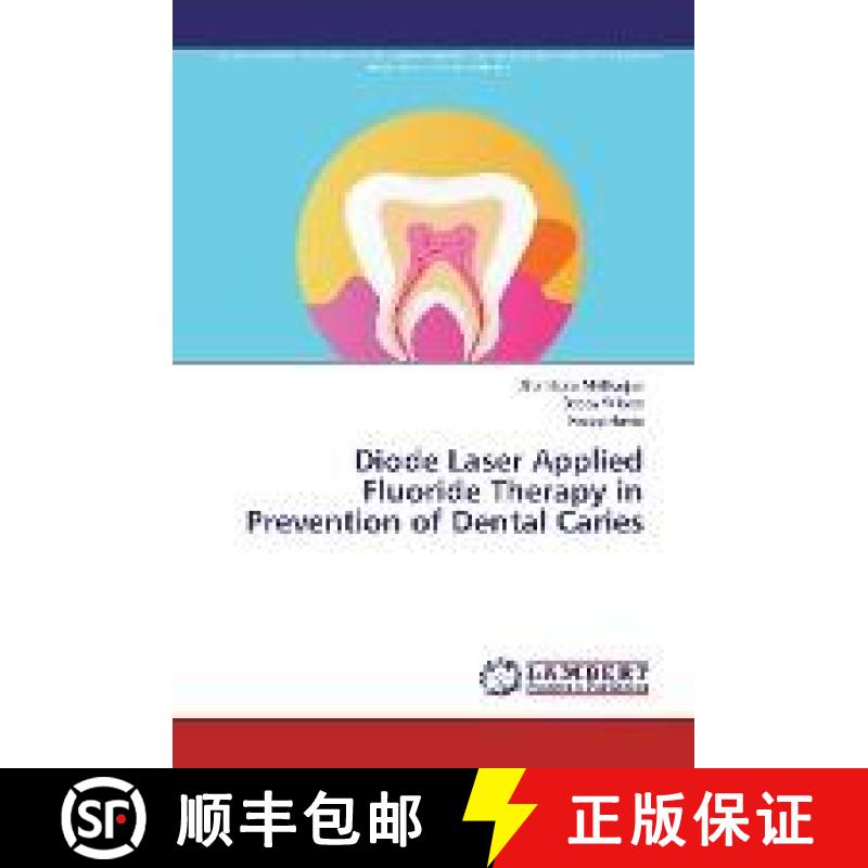 预订 Diode Laser Applied Fluoride Therapy in Prevention of Dental Caries [9783659978753]