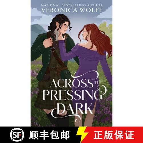 【3-4周达】Across the Pressing Dark: A YA Time Travel Romantasy of Love, Magic, and the Scottish High... [9781941035207]