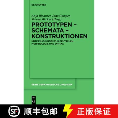 【3-4周达】Prototypen - Schemata - Konstruktionen: Untersuchungen Zur Deutschen Morphologie Und Syntax [9783110710588]