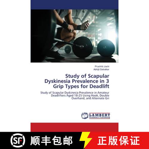 【3-4周达】Study of Scapular Dyskinesia Prevalence in 3 Grip Types for Deadlift [9786208118525]