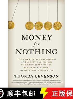 【3-4周达】Money for Nothing: The Scientists, Fraudsters, and Corrupt Politicians Who Reinvented Mone... [9780812987966]