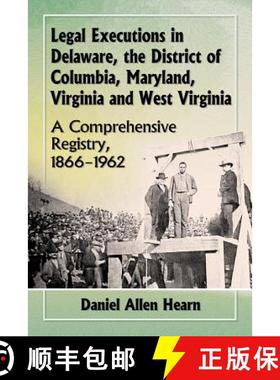 【3-4周达】Legal Executions in Delaware, the District of Columbia, Maryland, Virginia and West Virgin... [9780786495405]