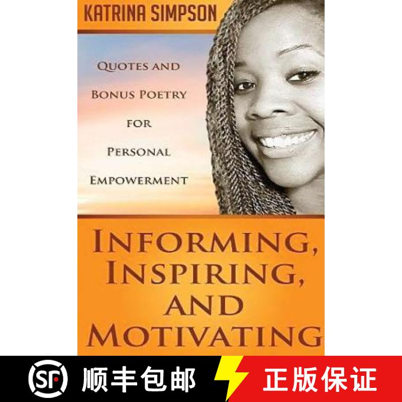 【3-4周达】Informing, Inspiring, and Motivating: Quotes and Bonus Poetry for Personal Empowerment [9781312836082]