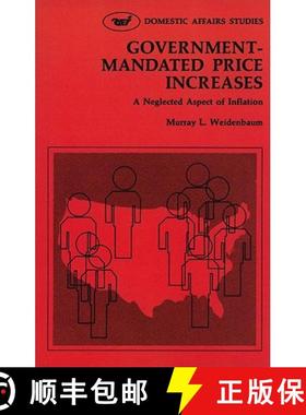 【3-4周达】Government-Mandated Price Increases: A Neglected Aspect of Inflation [9780844731513]