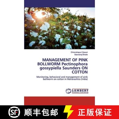 预订 MANAGEMENT OF PINK BOLLWORM Pectinophoragossypiella Saunders ON COTTON [9786200539342]