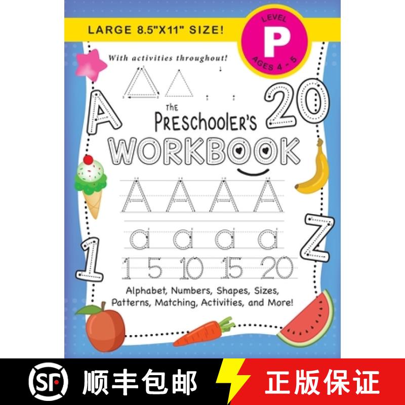 【3-4周达】The Preschooler's Workbook: (Ages 4-5)  Alphabet, Numbers, Shapes, Sizes, Patterns, Matchi... [9781774377833]