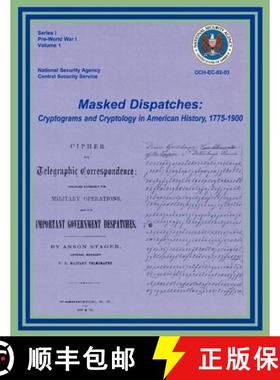 【3-4周达】Masked Dispatches: Cryptograms and Cryptology in American History, 1775-1900 [9781780390086]