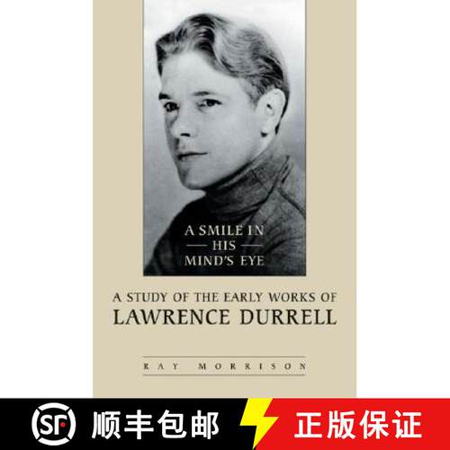 【3-4周达】精装 A Smile in His Mind's Eye : A Study of the Early Works of Lawrence Durrell [9780802089397]