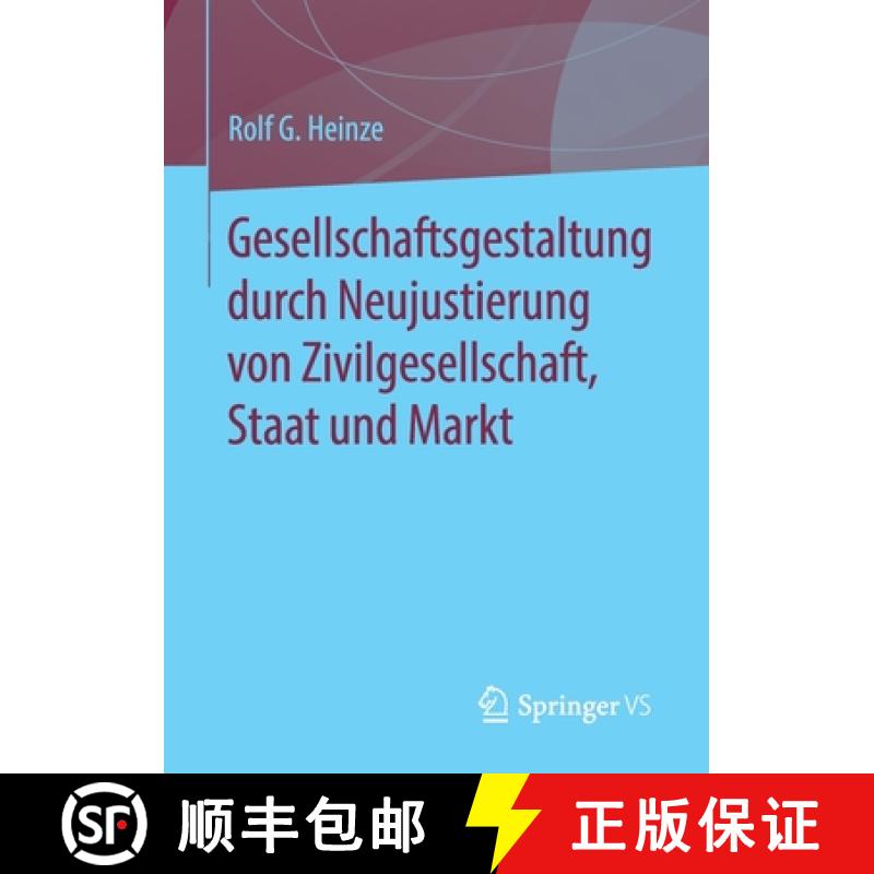 【3-4周达】Gesellschaftsgestaltung Durch Neujustierung Von Zivilgesellschaft, Staat Und Markt [9783658309060]