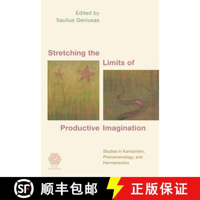 【3-4周达】Stretching the Limits of Productive Imagination : Studies in Kantianism, Phenomenology and... [9781786604347]