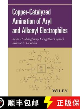 【3-4周达】Copper-Catalyzed Amination Of Aryl And Alkenyl Electrophiles [Wiley化学化工] [9781119345985]