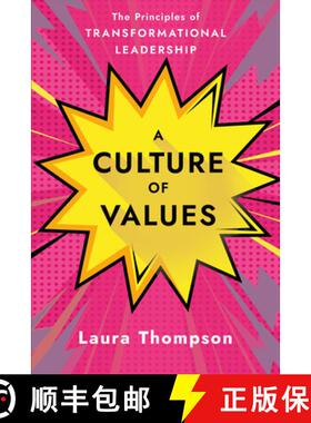 预订 A Culture of Values : The Principles of Transformational Leadership [9781640658172]
