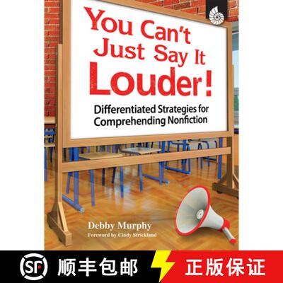 预订 You Can't Just Say It Louder! Differentiated Strat. for Comprehending Nonfiction : Differentiate... [9781425805197]