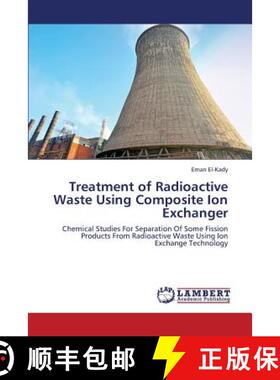 预订 Treatment of Radioactive Waste Using Composite Ion Exchanger [9783659308017]