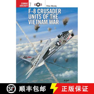 【3-4周达】F-8 Crusader Units of the Vietnam War [9781855327245]