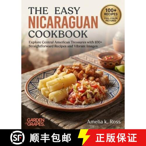 【3-4周达】The Easy Nicaraguan Cookbook: Explore Central American Treasures with 100+ Straightforward... [9798256198831]