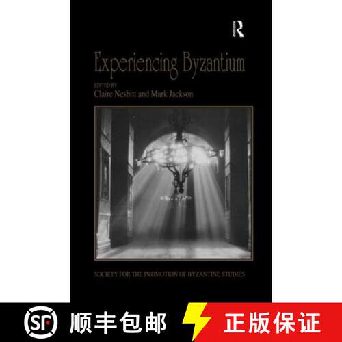 【3-4周达】Experiencing Byzantium: Papers from the 44th Spring Symposium of Byzantine Studies, Newcas... [9780367601287]